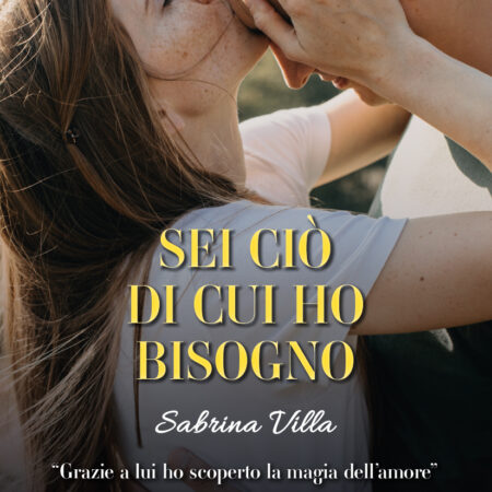 SEI CIÒ DI CUI HO BISOGNO